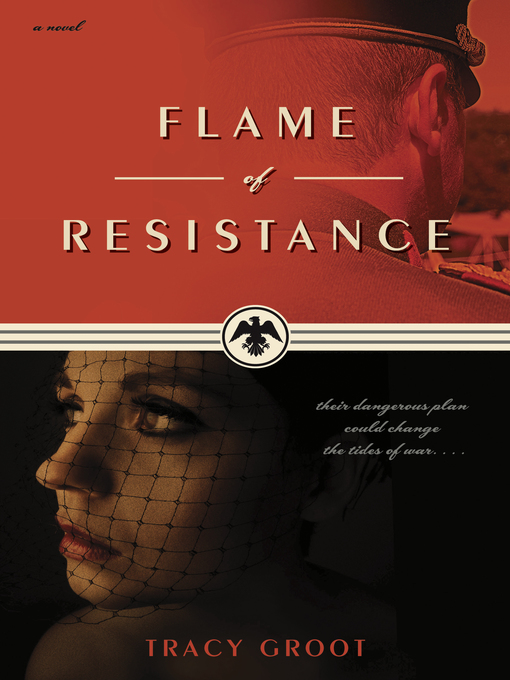 Title details for Flame of Resistance by Tracy Groot - Available
